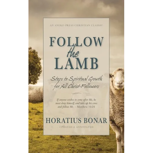 Follow the Lamb: Steps to Spiritual Growth for All Christ-Followers - Paperback