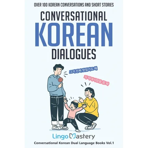 Conversational Korean Dialogues: Over 100 Korean Conversations and Short Stories - Paperback