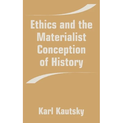 Ethics and the Materialist Conception of History - Paperback