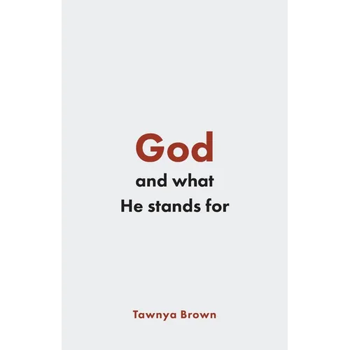God and What He Stands For - Paperback