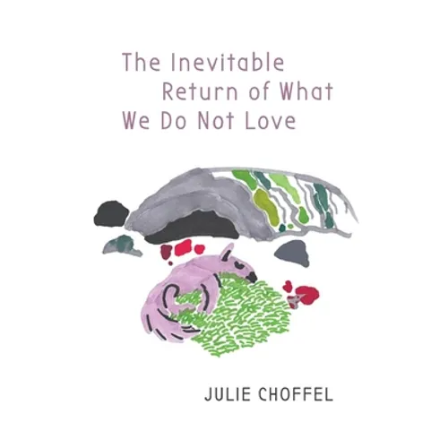 The Inevitable Return of What We Do Not Love - Paperback
