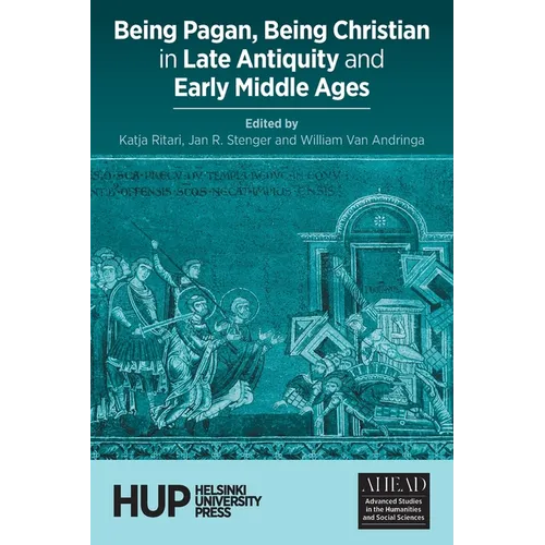 Being Pagan, Being Christian in Late Antiquity and Early Middle Ages - Paperback