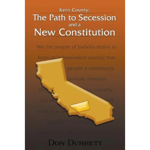 Kern County: The Path to Secession and a New Constitution - Paperback