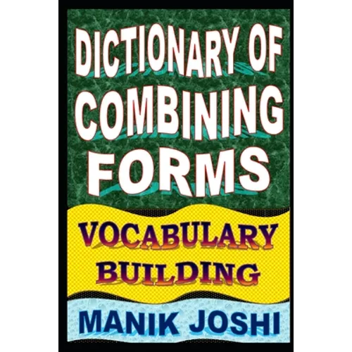 Dictionary of Combining Forms: Vocabulary Building - Paperback