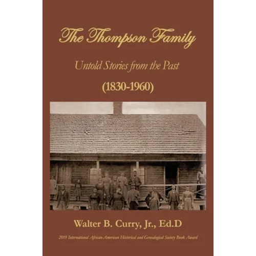 The Thompson Family: Untold Stories From The Past (1830-1960) - Paperback