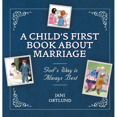 A Child's First Book about Marriage: God's Way Is Always Best - Hardcover