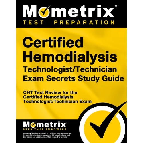 Certified Hemodialysis Technologist/Technician Exam Secrets Study Guide: Cht Test Review for the Certified Hemodialysis Technologist/Technician Exam - Paperback