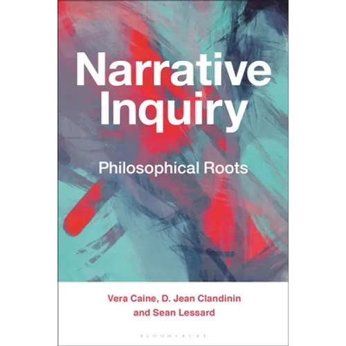 Narrative Inquiry: Philosophical Roots - Paperback