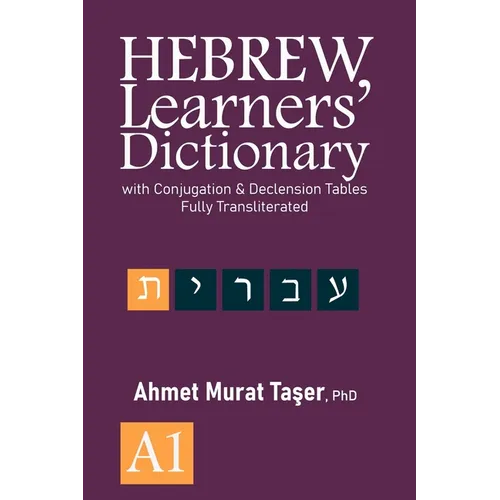 Hebrew Learners' Dictionary: with Conjugation & Declension Tables, Fully Transliterated - A1 - Paperback