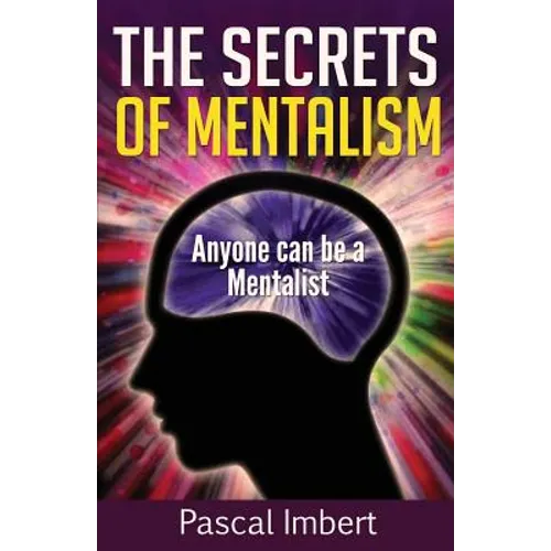 The Secrets of Mentalism: Anyone can be a Mentalist - Paperback