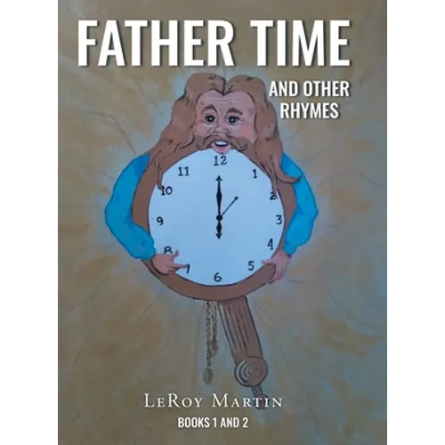 Father Time and Other Rhymes: Books One and Two - Hardcover