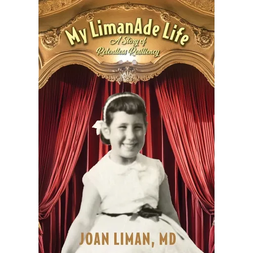 My LimanAde Life: A Story of Relentless Resiliency - Hardcover