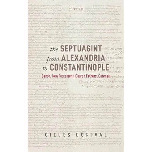 The Septuagint from Alexandria to Constantinople: Canon, New Testament, Church Fathers, Catenae - Hardcover