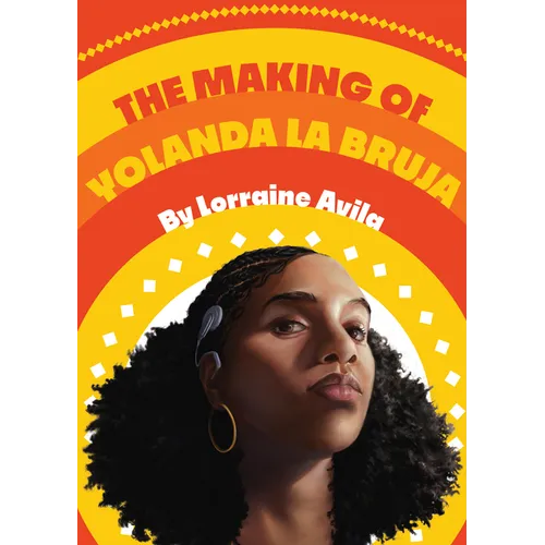 The Making of Yolanda La Bruja - Library Binding