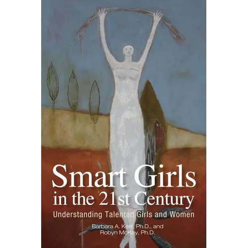 Smart Girls in the 21st Century: Understanding Talented Girls and Women - Paperback