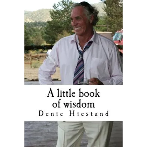 A little book of wisdom: Uncommon Common Sense - Paperback