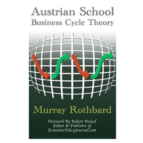 Austrian School Business Cycle Theory - Paperback