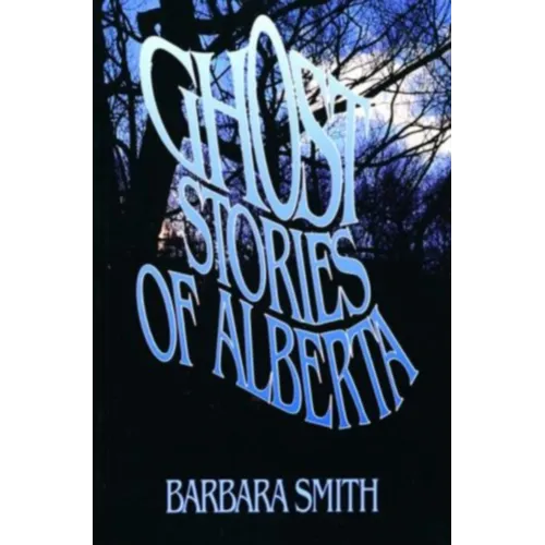 Ghost Stories of Alberta - Paperback