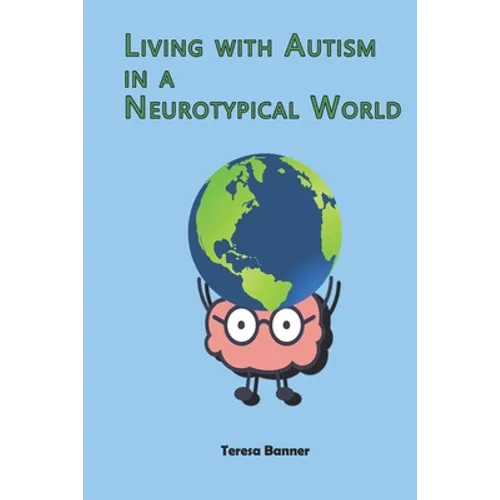 Living with Autism in a Neurotypical World - Paperback