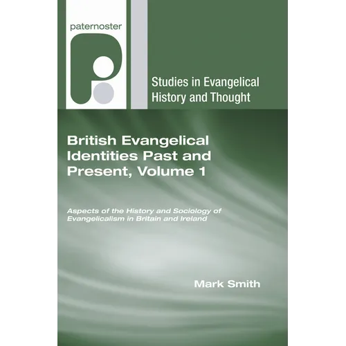 British Evangelical Identities Past and Present, Volume 1 - Paperback