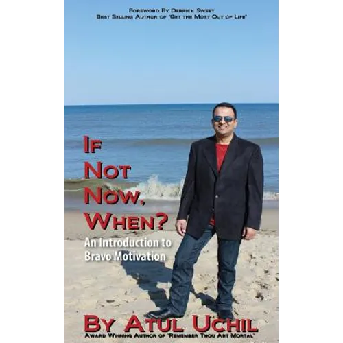 If Not Now, When? an Introduction to Bravo Motivation - Paperback