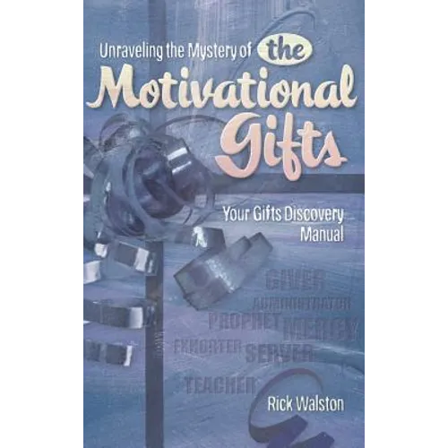 Unraveling the Mystery of the Motivational Gifts - Hardcover