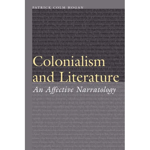 Colonialism and Literature: An Affective Narratology - Hardcover