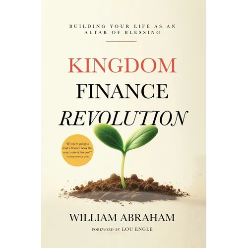 Kingdom Finance Revolution: Building Your Life as an Altar of Blessing - Paperback