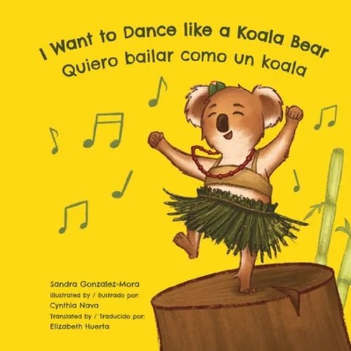 I Want to Dance like a Koala Bear: Quiero bailar como un koala - Paperback