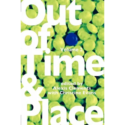 Out of Time & Place: An Anthology of Plays by Members of the Women's Project Playwrights Lab, Volume 2 - Paperback