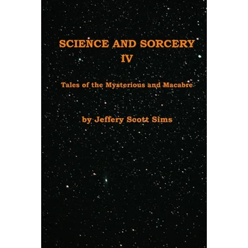 Science and Sorcery IV: Tales Mysterious and Macabre - Paperback