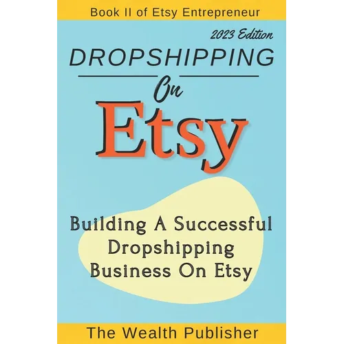 Dropshipping On Etsy: Building a Successful Dropshipping Business on Etsy - Paperback