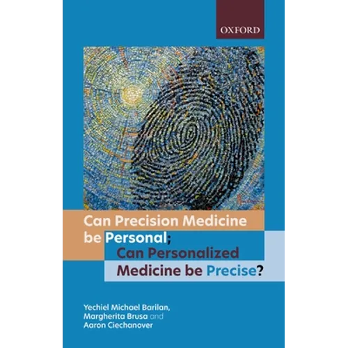 Can Precision Medicine Be Personal; Can Personalized Medicine Be Precise? - Paperback