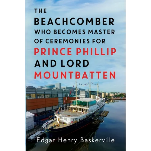 The Beachcomber who becomes Master of Ceremonies for Prince Phillip and Lord Mountbatten - Paperback