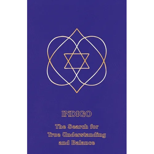 Indigo: The Search for True Understanding and Balance - Paperback