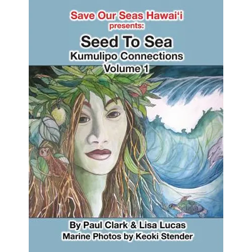 Seed To Sea: Kumulipo Connections Volume 1 - Paperback