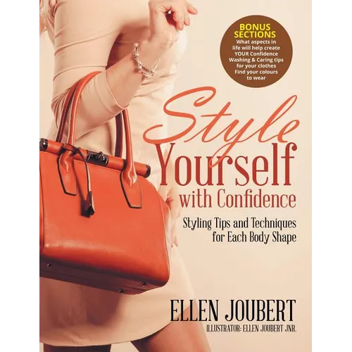 Style Yourself with Confidence: Styling Tips and Techniques for Each Body Shape - Paperback