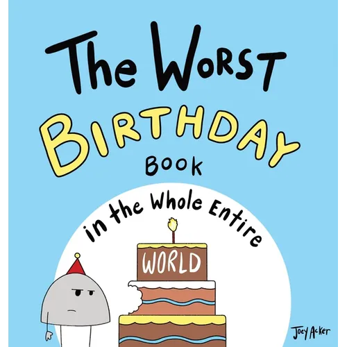 The Worst Birthday Book in the Whole Entire World - Hardcover