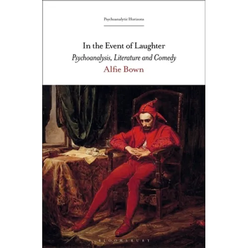 In the Event of Laughter: Psychoanalysis, Literature and Comedy - Paperback