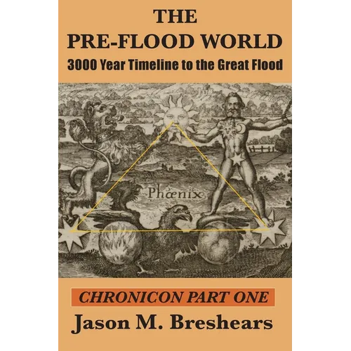 The Pre-Flood World: 3000 Year Timeline to the Great Flood - Paperback