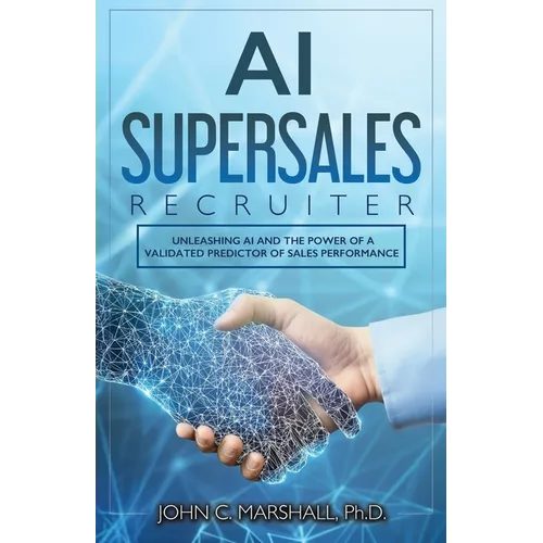 AI SUPERSALES Recruiter: Unleashing AI and the Power of a Validated Predictor of Sales Performance - Paperback