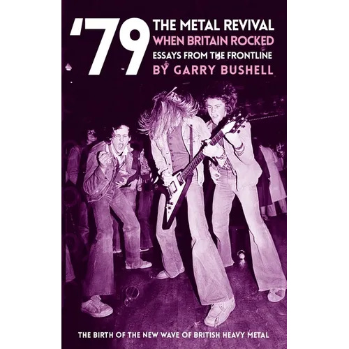 79 the Metal Revival When Britain Rocked: Essays from the Frontline - Paperback