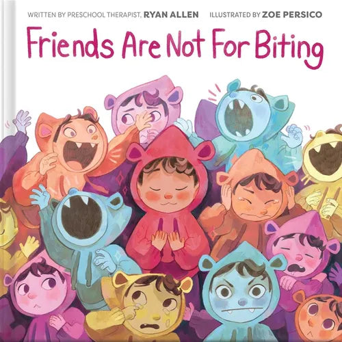 Friends Are Not for Biting (a Gentle Parenting Picture Book Series for Kids) - Hardcover