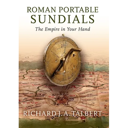 Roman Portable Sundials: The Empire in Your Hand - Paperback