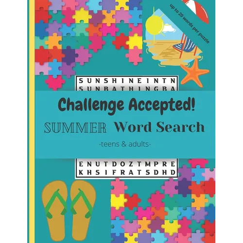 Challenge Accepted!: 40 Challenging Summer Word Search Puzzles and Finds for Teens and Adults. Up to 20 words per puzzle! - Paperback