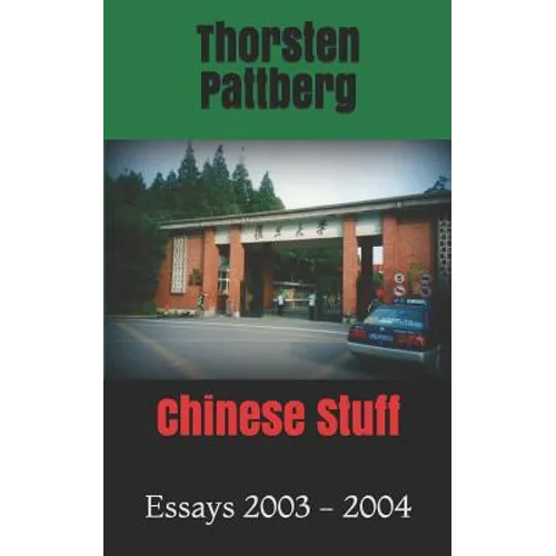 Chinese Stuff: Essays 2003 - 2004 - Paperback