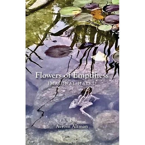 Flowers of Emptiness: Imaginal Haiku - Paperback