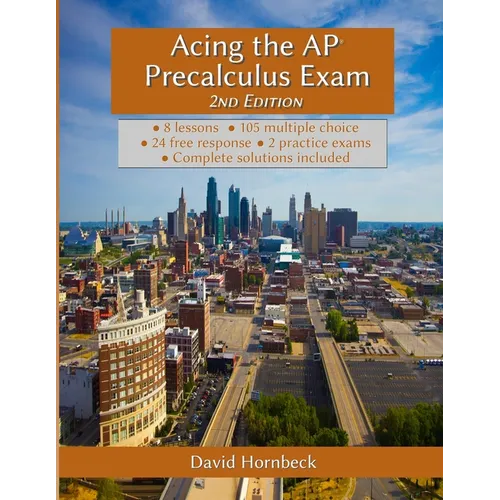 Acing the AP Precalculus Exam 2nd Edition (with solutions) - Paperback