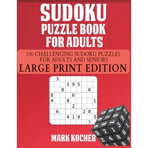 Sudoku Puzzle Book for Adults: 100 Challenging Sudoku Puzzles for Adults and Seniors - Large Print Edition: 100 Challenging Sudoku Puzzles for Adults - Paperback