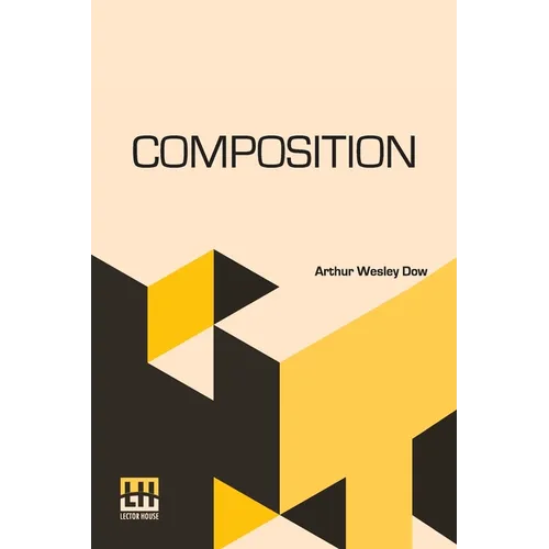 Composition: A Series Of Exercises In Art Structure For The Use Of Students And Teachers - Paperback